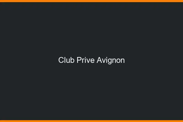 Club privé Avignon