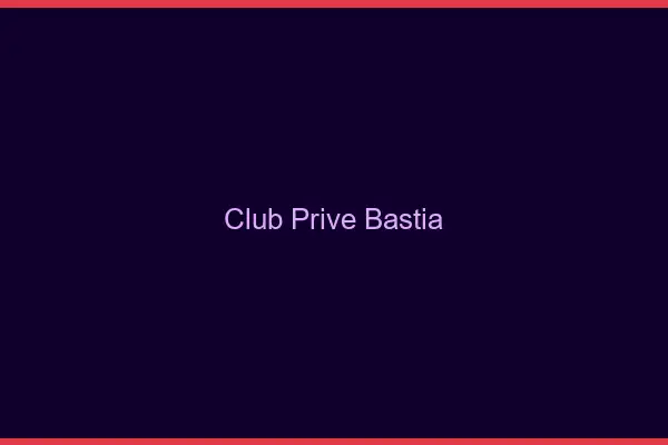 Club privé Bastia