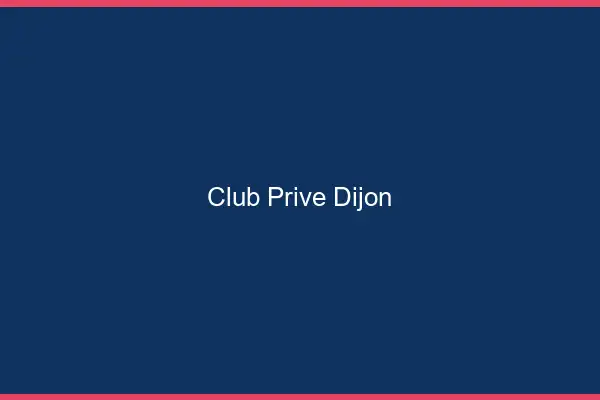 Club privé Dijon