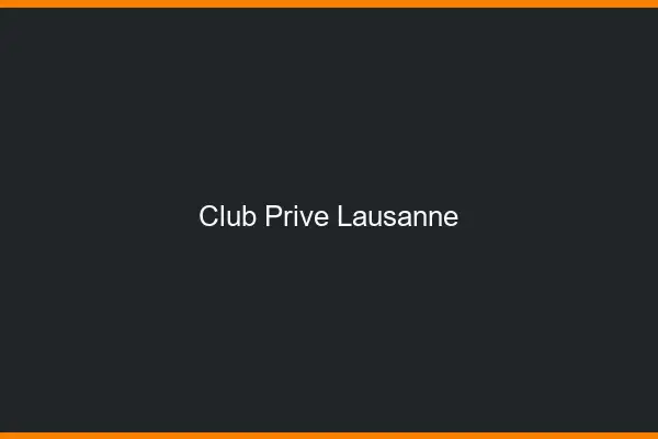 Club privé Lausanne