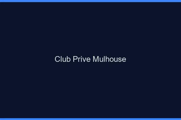 Club privé Mulhouse