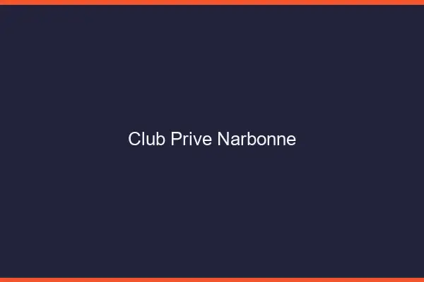 Club privé Narbonne