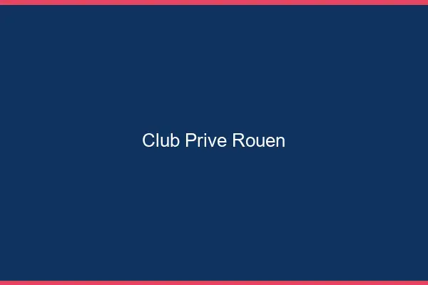 Club privé Rouen