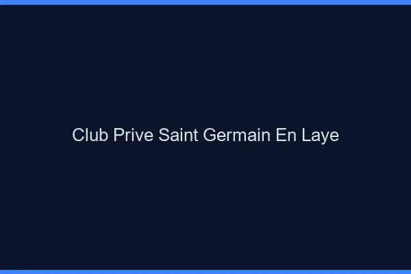 Club privé Saint-Germain-en-Laye