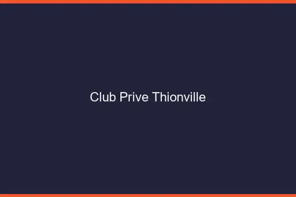 Club privé Thionville