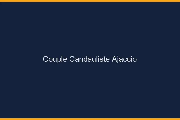 Couple candauliste Ajaccio