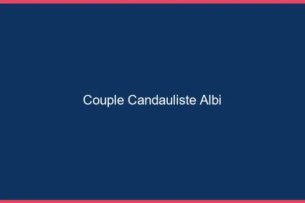 Couple candauliste Albi