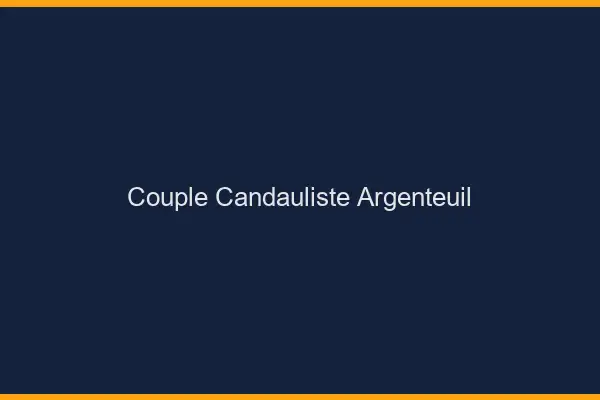 Couple candauliste Argenteuil