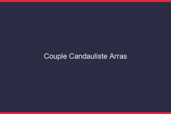 Couple candauliste Arras