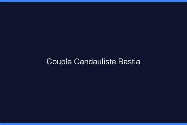 Couple candauliste Bastia