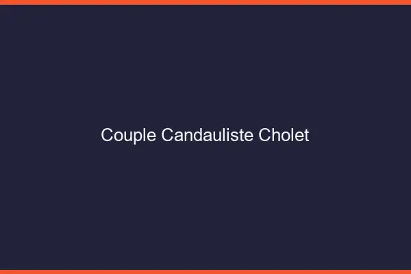 Couple candauliste Cholet