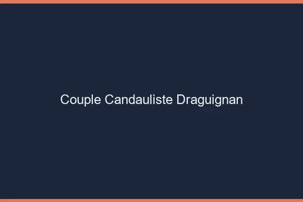 Couple candauliste Draguignan