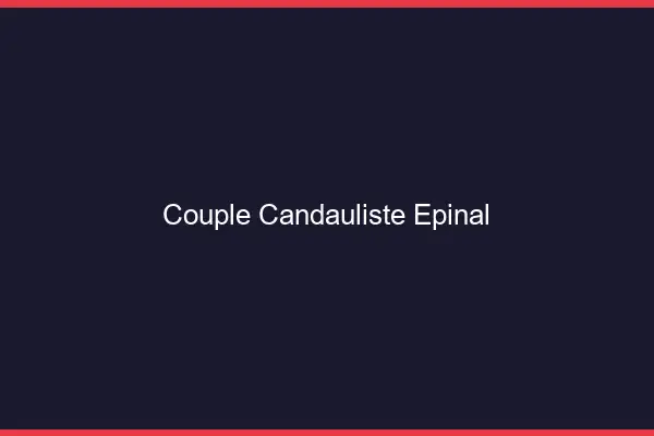 Couple candauliste Épinal