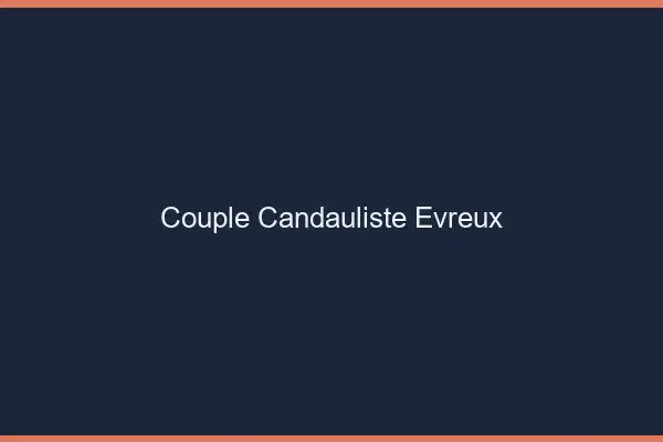 Couple candauliste Évreux