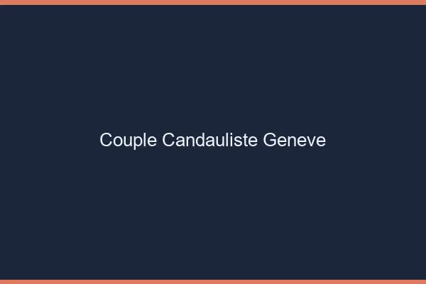 Couple candauliste Genève