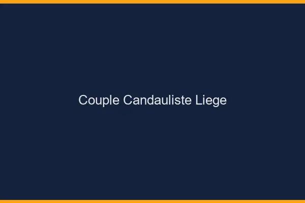 Couple candauliste Liège