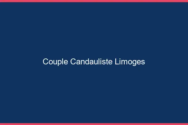Couple candauliste Limoges
