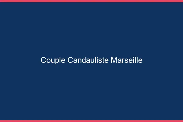 Couple candauliste Marseille