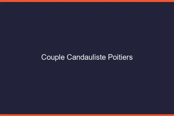 Couple candauliste Poitiers