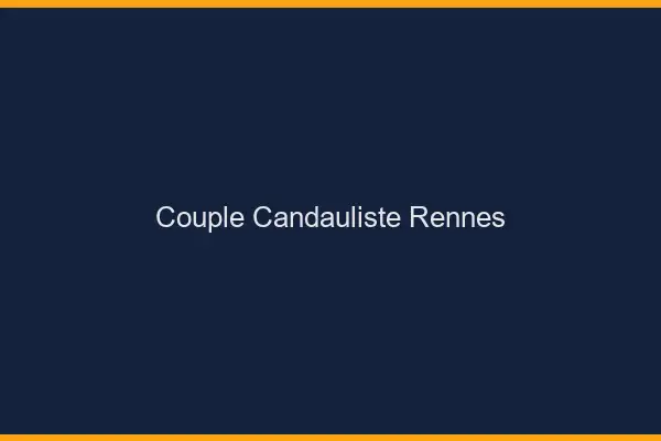 Couple candauliste Rennes