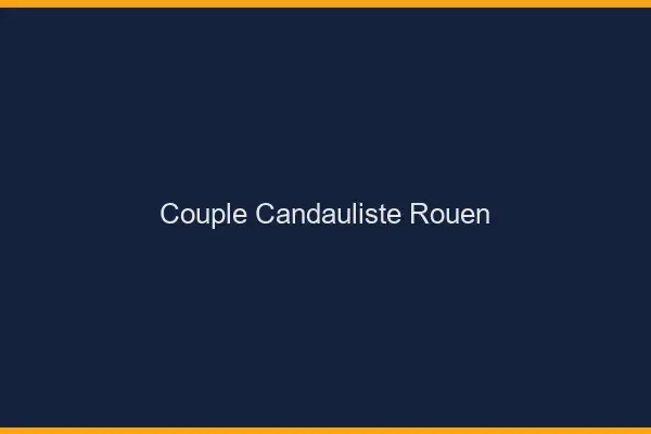 Couple candauliste Rouen