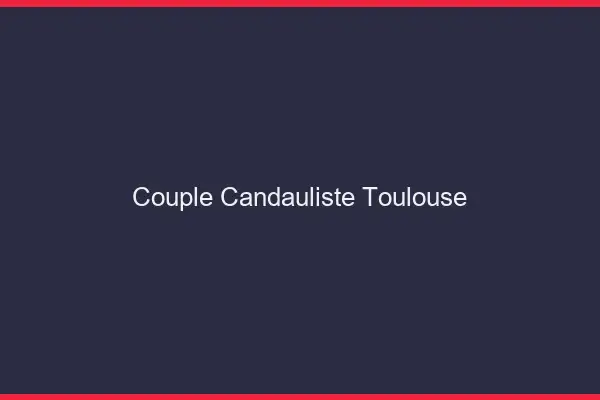 Couple candauliste Toulouse