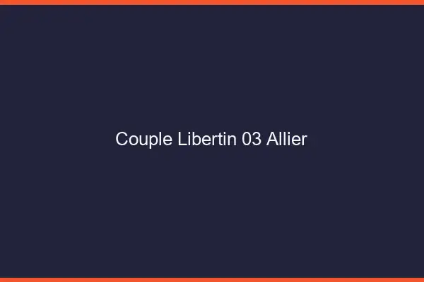 Couple libertin 03 allier