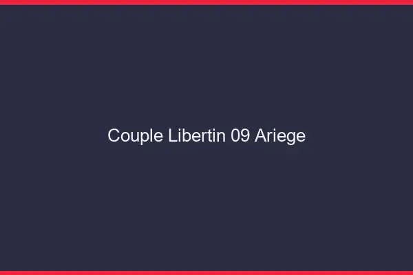 Couple libertin 09 ariège