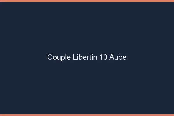 Couple libertin 10 aube