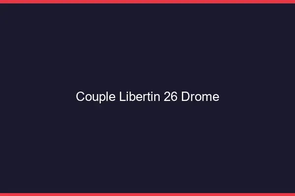 Couple libertin 26 drôme