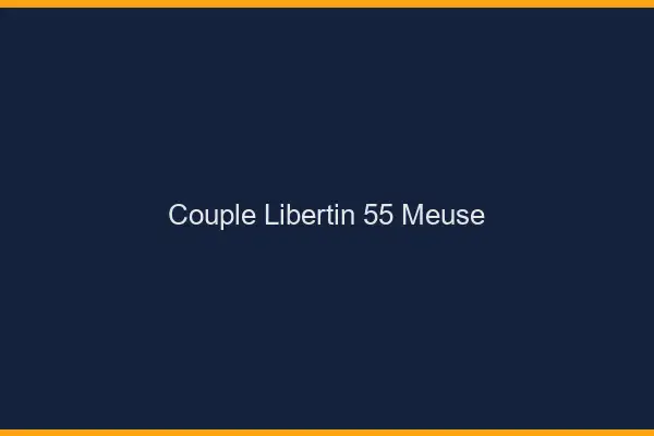 Couple libertin 55 meuse