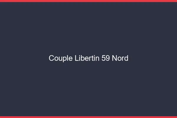 Couple libertin 59 nord