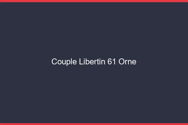 Couple libertin 61 orne