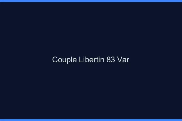 Couple libertin 83 var