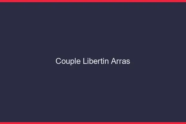 Couple libertin Arras