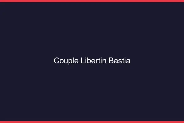 Couple libertin Bastia