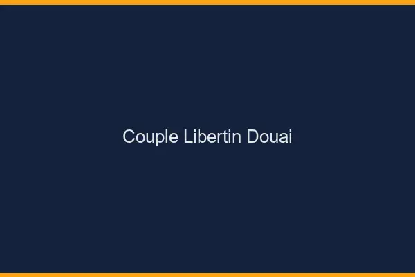 Couple libertin Douai