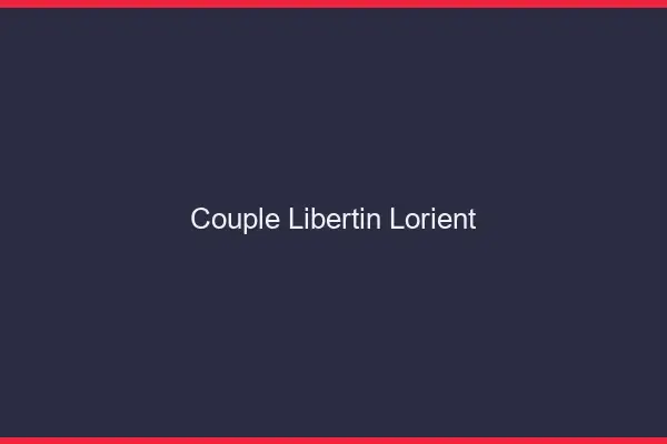 Couple libertin Lorient