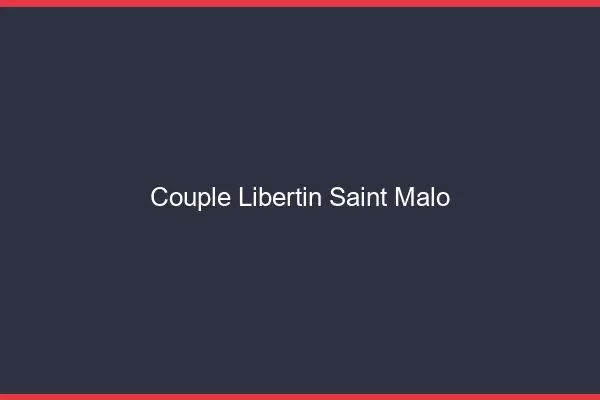 Couple libertin Saint-Malo