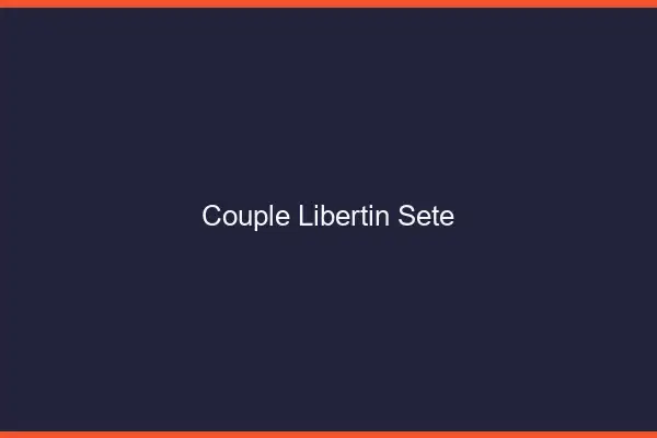 Couple libertin Sète