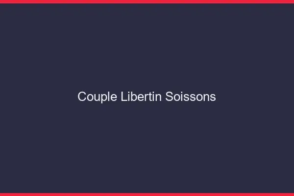 Couple libertin Soissons