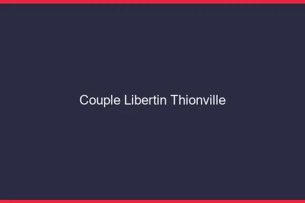 Couple libertin Thionville