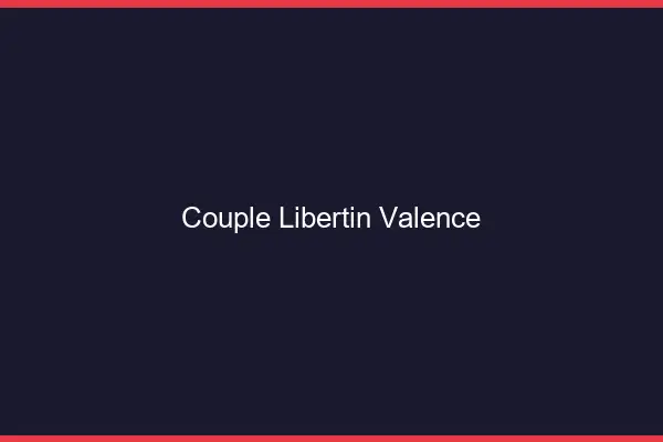 Couple libertin Valence