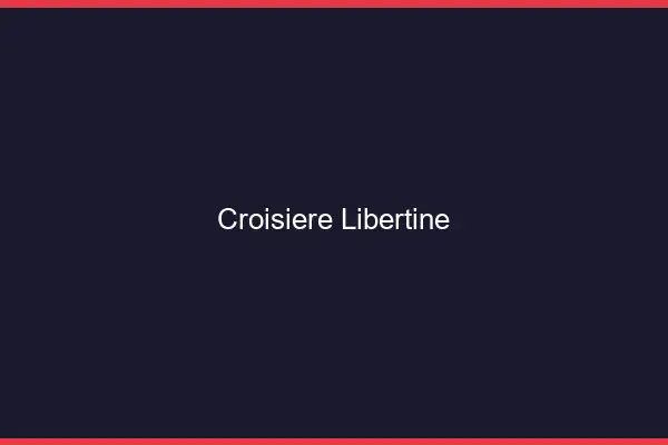 Croisière libertine