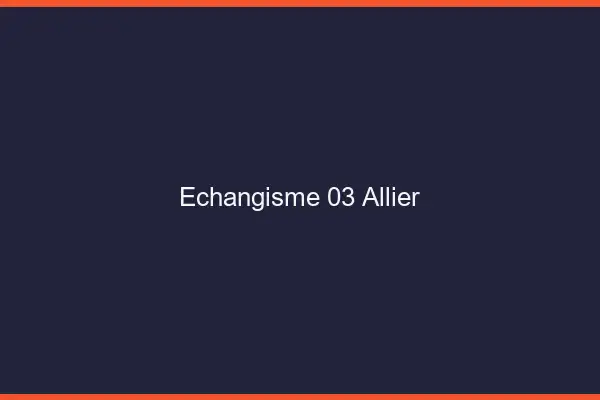 Échangisme 03 allier