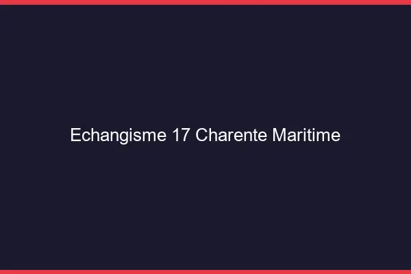 Échangisme 17 charente-maritime
