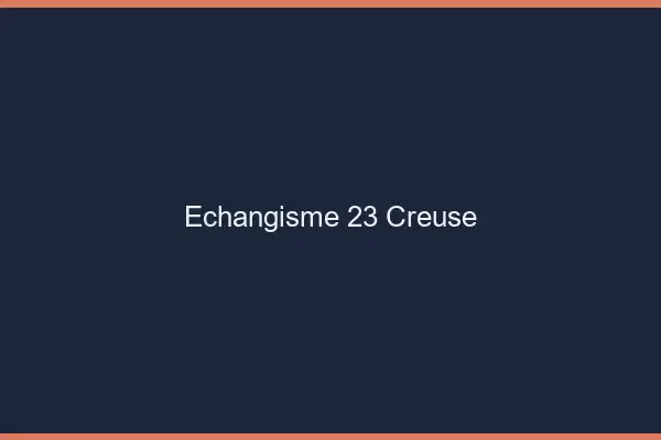 Échangisme 23 creuse