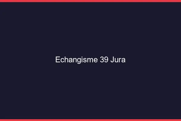 Échangisme 39 jura