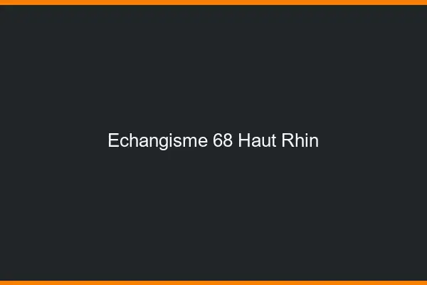 Échangisme 68 haut-rhin