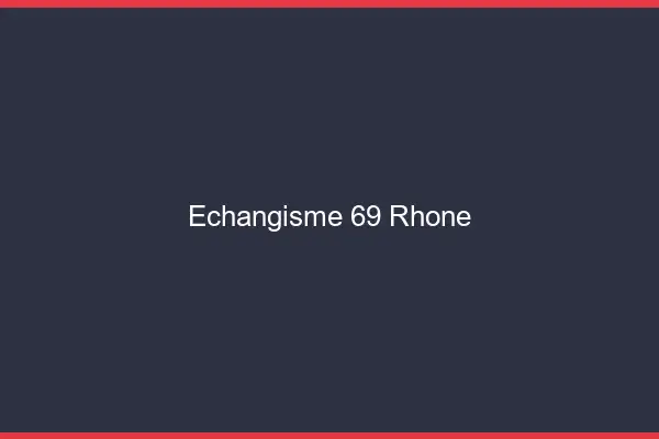 Échangisme 69 rhône